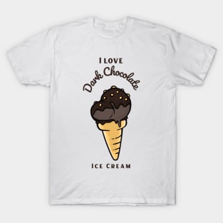 I Love Dark Chocolate Ice Cream T-Shirt